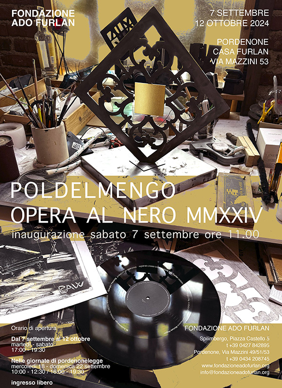 Poldelmengo. Opera al nero MMXXIV. Fondazione Ado Furlan Pordenone